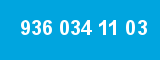 936 034 11 03 936 034 11 03